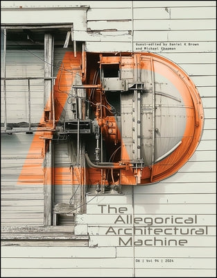 The Allegorical Architectural Machine by Brown, Daniel K.