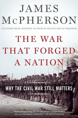 The War That Forged a Nation: Why the Civil War Still Matters by McPherson, James M.