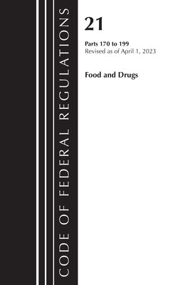 Code of Federal Regulations, Title 21 Food and Drugs 170-199, 2023 by Office of the Federal Register (U S )