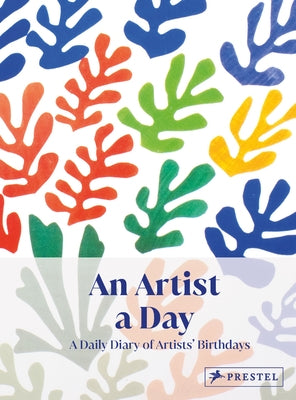An Artist a Day: A Daily Diary of Artists' Birthdays by Semff, Michael
