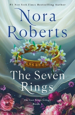 The Seven Rings: The Lost Bride Trilogy, Book 3 by Roberts, Nora