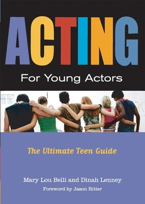 Acting for Young Actors: For Money or Just for Fun by Belli, Mary Lou