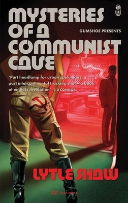 Mysteries of a Communist Cave: Volume 2 by Shaw, Lytle