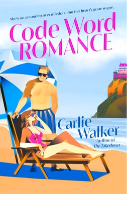 Code Word Romance by Walker, Carlie
