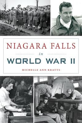 Niagara Falls in World War II by Kratts, Michelle Ann