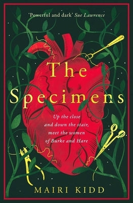 The Specimens: A Bold Retelling of Burke and Hare's Crimes from the Women Closest to the Gruesome Truth by Kidd, Mairi