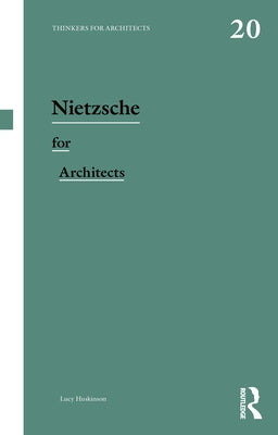 Nietzsche for Architects by Huskinson, Lucy