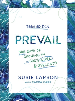 Prevail Teen Edition: 365 Days of Growing in God's Love and Strength by Larson, Susie