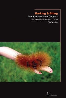 Barking & Biting: The Poetry of Sina Queyras by Queyras, Sina