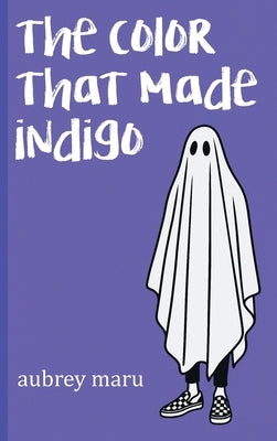 The color that made indigo by Maru, Aubrey