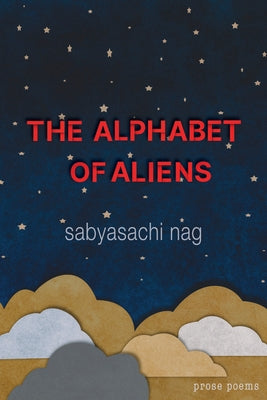 The Alphabet of Aliens by Nag, Sabyasachi