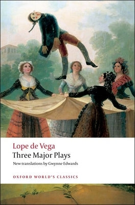 Three Major Plays: Fuente Ovejuna/The Kight from Olmedo/Punishment Without Revenge by De Vega, Lope