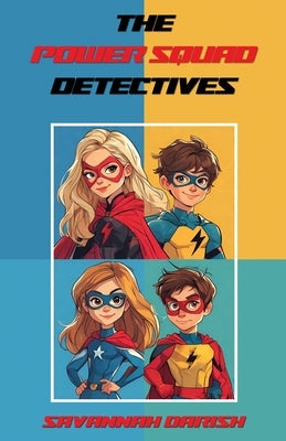 The Power Squad Detectives by Darish, Savannah