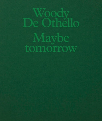 Woody de Othello: Maybe Tomorrow by de Othello, Woody