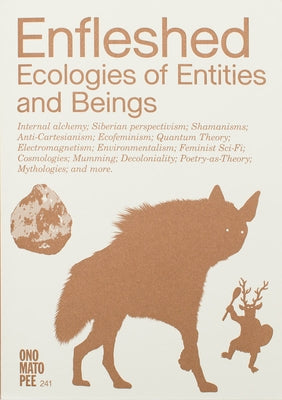 Enfleshed: Ecologies of Entities and Beings by Deng, Zo&#233;nie