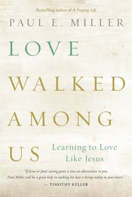 Love Walked among Us by Miller, Paul E.