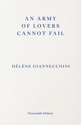 An Army of Lovers Cannot Fail by Giannecchini, HÃ©lÃ¨ne