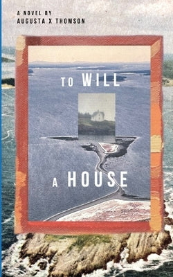 To Will a House by Thomson, Augusta X.