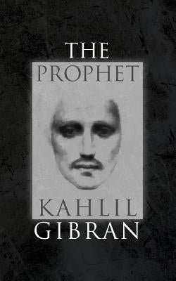 The Prophet: With Original 1923 Illustrations by the Author by Gibran, Kahlil