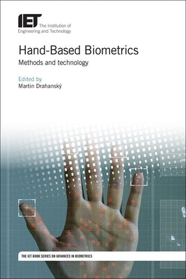 Hand-Based Biometrics: Methods and Technology by Drahansk&#195;&#189;, Martin