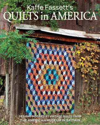 Kaffe Fassett's Quilts in America: Designs Inspired by Vintage Quilts from the American Museum in Britain by Fassett, Kaffe