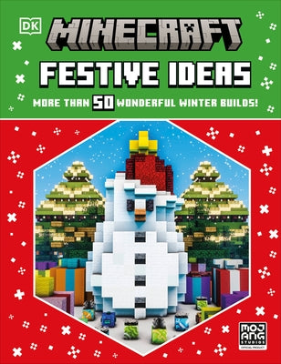 Minecraft Festive Ideas: More Than 50 Wonderful Winter Builds by Dk