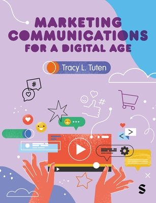 Marketing Communications for a Digital Age by Tuten, Tracy L.