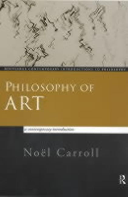 Philosophy of Art: A Contemporary Introduction by Carroll, NoÃ«l