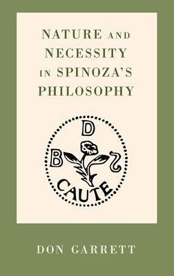 Nature and Necessity in Spinoza's Philosophy by Garrett, Don