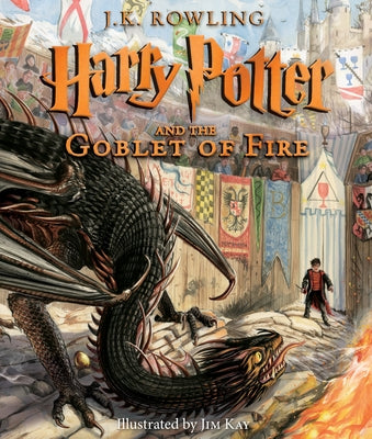 Harry Potter and the Goblet of Fire: The Illustrated Edition (Harry Potter, Book 4): Volume 4 by Rowling, J. K.