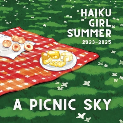 A Picnic Sky: Haiku Girl Summer 2022 - 2025 by Whipple, Allyson