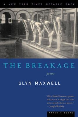 The Breakage: Poems by Maxwell, Glyn