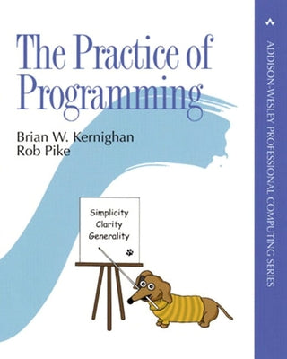 The Practice of Programming by Kernighan, Brian