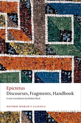 Discourses, Fragments, Handbook by Epictetus