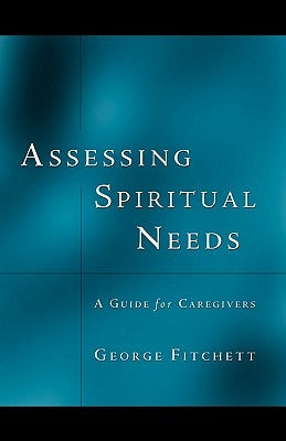 Assessing Spiritual Needs by Fitchett, George