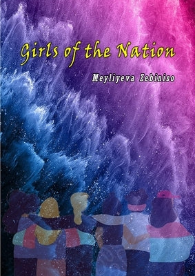 Girls of the Nation by Meyliyeva Zebiniso