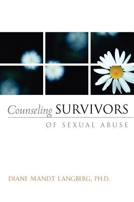 Counseling Survivors of Sexual Abuse by Langberg, Diane