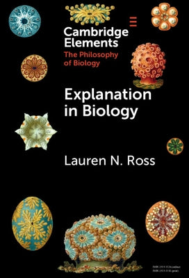 Explanation in Biology by Ross, Lauren N.