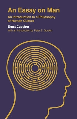 An Essay on Man: An Introduction to a Philosophy of Human Culture by Cassirer, Ernst