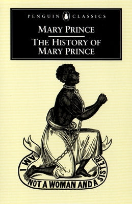 The History of Mary Prince by Prince, Mary