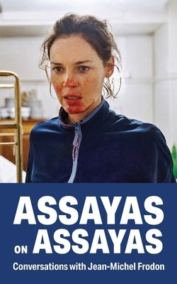 Assayas on Assayas by Assayas, Olivier