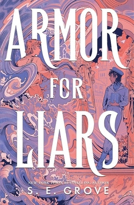 Armor for Liars by Grove, S. E.