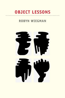 Object Lessons by Wiegman, Robyn