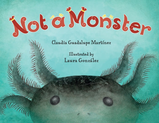 Not a Monster by Mart&#237;nez, Claudia Guadalupe