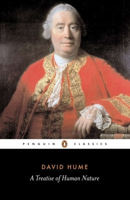 A Treatise of Human Nature: Being an Attempt to Introduce the Experimental Method of Reasoning Into Mor by Hume, David