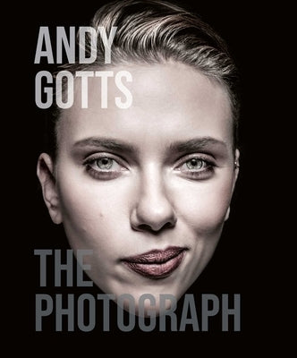 Andy Gotts: The Photograph by Gotts, Andy