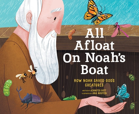 All Afloat on Noah's Boat: How Noah Saved God's Creatures by Gott, Jennifer