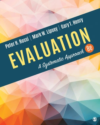 Evaluation: A Systematic Approach by Rossi, Peter H.