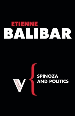 Spinoza and Politics by Balibar, Ãtienne