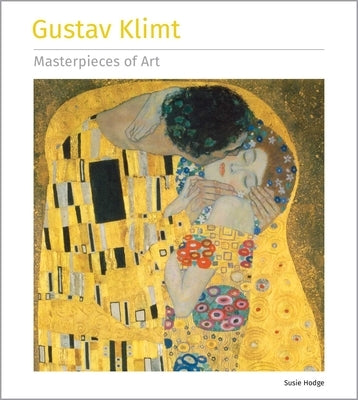 Gustav Klimt Masterpieces of Art by Hodge, Susie